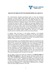 ANALYSIS OF RESULTS FOR THE QUARTER ENDED 30th JUNE 2012 The macroeconomic business environment both in India and Overseas continues to remain fragile. While India’s GDP forecast has been revised downward and currently