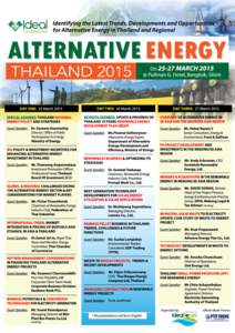 ALTERNATIVE ENERGY THAILAND 2015 Identifying the Latest Trends, Developments and Opportunities for Alternative Energy in Thailand and Regional OnMarch 2015| Pullman G. Hotel, Bangkok, Silom DAY ONE: 25 MARCH 2015