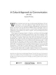 A Cultural Approach to Communication By James W. Carey I W