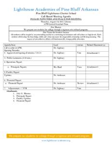 Lighthouse Academies of Pine Bluff Arkansas Pine Bluff Lighthouse Charter School Call Board Meeting Agenda PLEASE NOTE TIME AND PLACE FOR MEETING Thursday, August 18, 2011: Library 6 PM Central Standard Time