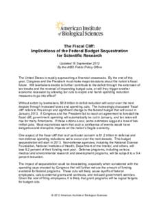 The Fiscal Cliff: Implications of the Federal Budget Sequestration for Scientific Research Updated 19 September 2012 By the AIBS Public Policy Office The United States is rapidly approaching a financial crossroads. By th