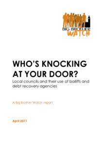 WHO’S KNOCKING AT YOUR DOOR? Local councils and their use of bailiffs and debt recovery agencies  A Big Brother Watch report