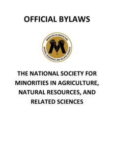 OFFICIAL BYLAWS  THE NATIONAL SOCIETY FOR MINORITIES IN AGRICULTURE, NATURAL RESOURCES, AND RELATED SCIENCES