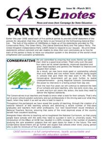 Issue 56 - March[removed]News and views from Campaign for State Education PARTY POLICIES Earlier this year CASE asked each of five political parties to provide a brief statement of the