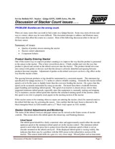 Service BulletinStacker - Quipp SJ35X, SJ40X Series, 50x, 60x  Discussion of Stacker Count issuesPROBLEM: Bundles are the wrong count. There are many issues that can result in bad counts on a Quipp Stacker.