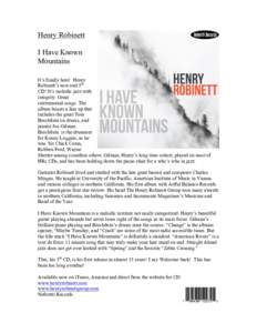 Henry Robinett I Have Known Mountains It’s finally here! Henry Robinett’s new and 5th CD! It’s melodic jazz with