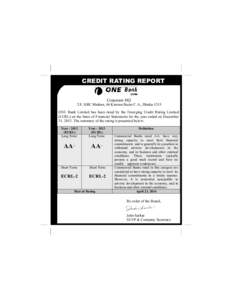 CREDIT RATING REPORT  Corporate HQ 2/F, HRC Bhaban, 46 Kawran Bazar C.A., Dhaka-1215 ONE Bank Limited has been rated by the Emerging Credit Rating Limited (ECRL) on the basis of Financial Statements for the year ended on