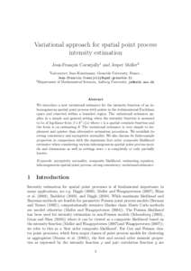 Variational approach for spatial point process intensity estimation Jean-François Coeurjolly1 and Jesper Møller2 1 Laboratory  Jean Kuntzmann, Grenoble University, France ,