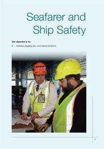 Seafarer and Ship Safety Our objective is to: minimise shipping and crew related incidents.  15