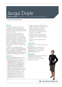 Jacqui Doyle SENIOR ASSOCIATE | Brisbane T +[removed]E [removed] Construction & Infrastructure Expertise Jacqui Doyle is a Senior Associate in the
