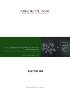 Public sector digest INTELLIGENCE FOR THE PUBLIC SECTOR. The Value of Collaboration in Proactive Municipal Water Management BERNADETTE CONANT & KATHRYN ROSS, CANADIAN WATER NETWORK