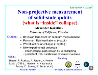 Bad Honnef, Non-projective measurement of solid-state qubits (what is “inside” collapse) Alexander Korotkov