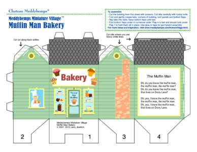 Muffin Man Bakery Cut slits where you see heavy white lines. Cut out along black outline.  Bakery