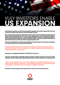 VULY INVESTORS ENABLE  US EXPANSION Vuly Trampolines is pleased to announce that the acquisition of significant minority stakes alongside CEO and Founder Joe Andon has enabled a large expansion into the United States of 