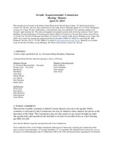 Nevada Sesquicentennial Commission Meeting Minutes April 23, 2014 This meeting was convened in the Kenny Guinn Room of the Nevada State Capital, 101 North Carson Street, Carson City, Nevada and was video conferenced to t