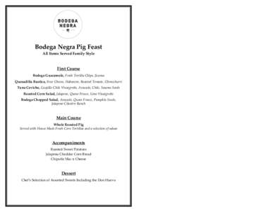 Bodega Negra Pig Feast  Bodega Negra Pig Feast All Items Served Family Style