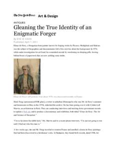 Art & Design ANTIQUES Gleaning the True Identity of an Enigmatic Forger By EVE M. KAHN