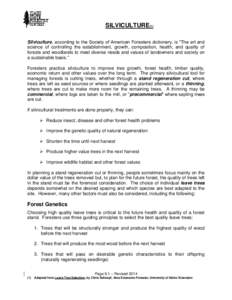 SILVICULTURE(1) Silviculture, according to the Society of American Foresters dictionary, is “The art and science of controlling the establishment, growth, composition, health, and quality of forests and woodlands to me