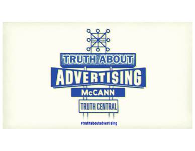 McCann Truth Central - Truth about Advertising