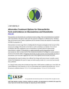  FACT SHEET No. 8  Alternative Treatment Options for Osteoarthritis: Facts and Evidence on Glucosamines and Chondroitin Peter Jüni Glucosamines and chondroitin are constituents of joint cartilage. Their oral administ