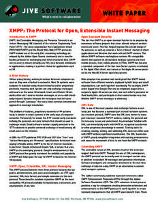 WHITE PAPER XMPP: The Protocol for Open, Extensible Instant Messaging Introduction to XMPP Open Standard Benefits