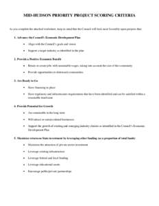 MID-HUDSON PRIORITY PROJECT SCORING CRITERIA As you complete the attached worksheet, keep in mind that the Council will look most favorably upon projects that: 1. Advance the Council’s Economic Development Plan Align w