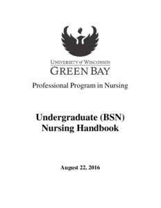 Professional Program in Nursing  Undergraduate (BSN) Nursing Handbook  August 22, 2016