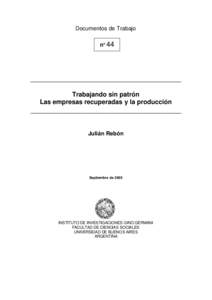 Documentos de Trabajo n° 44 ______________________________________ Trabajando sin patrón Las empresas recuperadas y la producción