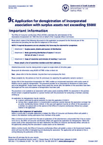 Associations Incorporation Act 1985 Section 43A 9c Application for deregistration of incorporated association with surplus assets not exceeding $5000 Important information