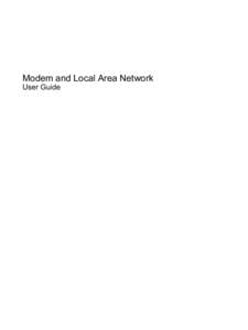 Modem and Local Area Network User Guide © Copyright 2009 Hewlett-Packard Development Company, L.P. The information contained herein is subject
