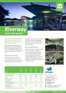 Riverway function spaces Located along the foreshore of the Ross River is the Riverway Precinct, one of Townsville’s most exciting destinations for