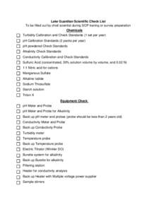 Lake Guardian Scientific Check List To be filled out by chief scientist during SOP traning or survey preperation Chemicals Turbidity Calibration and Check Standards (1 set per year) pH Calibration Standards (2 packs per 