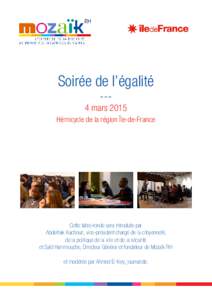 Soirée de l’égalité --4 mars 2015 Hémicycle de la région Île-de-France Cette table-ronde sera introduite par Abdelhak Kachouri, vice-président chargé de la citoyenneté,