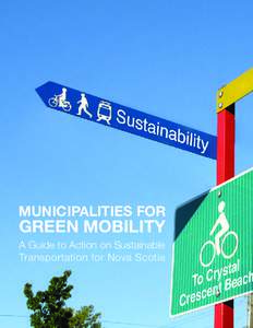 MUNICIPALITIES FOR  GREEN MOBILITY A Guide to Action on Sustainable Transportation for Nova Scotia