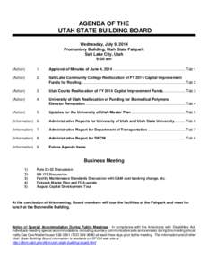 AGENDA OF THE UTAH STATE BUILDING BOARD Wednesday, July 9, 2014 Promontory Building, Utah State Fairpark Salt Lake City, Utah 9:00 am