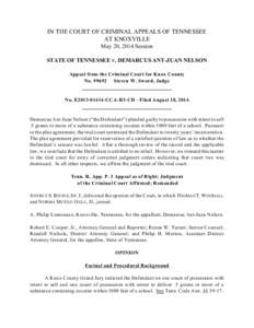 IN THE COURT OF CRIMINAL APPEALS OF TENNESSEE AT KNOXVILLE May 20, 2014 Session STATE OF TENNESSEE V. DEMARCUS ANT-JUAN NELSON Appeal from the Criminal Court for Knox County No[removed]Steven W. Sword, Judge