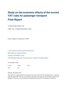 Study on the economic effects of the current VAT rules for passenger transport Final Report TAXUD/2012/DE/334 FWC No. TAXUD/2010/CC/104