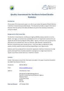 Quality Assessment for Northern Ireland Deaths Statistics Introduction The purpose of this assessment paper is to inform users about the quality of Death Statistics in Northern Ireland and associated outputs. This docume