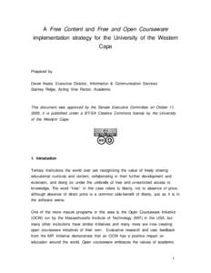 A Free Content and Free and Open Courseware implementation strategy for the University of the Western Cape Prepared by Derek Keats, Executive Director, Information & Communication Services