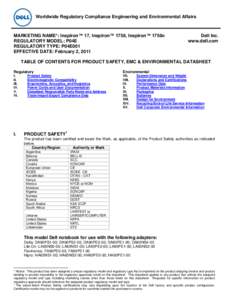 Worldwide Regulatory Compliance Engineering and Environmental Affairs  MARKETING NAME*: Inspiron™ 17, Inspiron™ 1750, Inspiron™ 1750n REGULATORY MODEL: P04E REGULATORY TYPE: P04E001 EFFECTIVE DATE: February 2, 2011