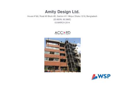 Amity Design Ltd. House #7&9, Road #9 Block #D, Section #11 Mirpur Dhaka 1216, Bangladesh (23.820N, 90.366E) 03.MARCH.2014  Site Observations