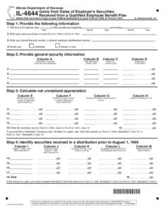 Use your mouse or Tab key to move through the fields. Use your mouse or space bar to enable check boxes.  Illinois Department of Revenue from Sales of Employer’s Securities IL-4644 Gains