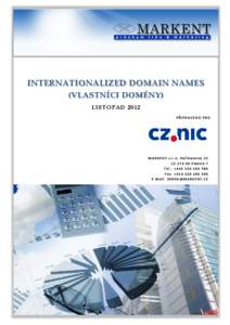 INTERNATIONALIZED DOMAIN NAMES (VLASTNÍCI DOMÉNY) LISTOPAD 2012 PŘI PR A V EN O PR O  M AR K EN T s.r .o . Heř m an ova 2 2