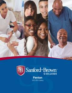 Fenton[removed]Catalog This catalog is current as of the time of publication. From time to time, it may be necessary or desirable for Sanford-Brown College (“SanfordBrown”) to make changes to this catalog due to