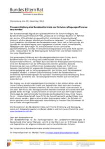 Oranienburg, den 08. Dezember[removed]Pressemitteilung des Bundeselternrats zur Schulverpflegungsoffensive des Bundes Der Bundeselternrat begrüßt die Qualitätsoffensive für Schulverpflegung des Bundesernährungsministe