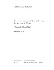 ARTHUR ANDERSEN  ECONOMIC IMPACTS OF CASINO GAMING IN THE UNITED STATES Volume 1: Macro Study December 1996