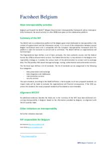 Factsheet Belgium Main interoperability activities 1 Belgium put forward the BELGIF (BELgian Governement Interoperability Framework) wiki as Interoperability Framework. No recent activity (i.e. after[removed]took place on 