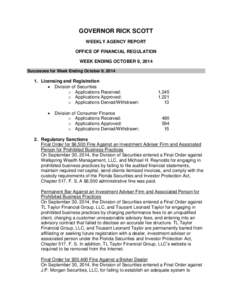 GOVERNOR RICK SCOTT WEEKLY AGENCY REPORT OFFICE OF FINANCIAL REGULATION WEEK ENDING OCTOBER 9, 2014 Successes for Week Ending October 9, 2014