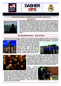 DASHER DITS The Periodical from Bristol University Royal Naval Unit and HMS Dasher Issue 6 – November 2014 Editor: Mid Coral Crouch To broaden Naval understanding and develop undergraduates who show potential to become