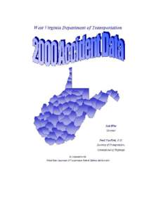 The following pages provide information on traffic accidents that occurred during the year 2000 in West Virginia. The data contained within this report is extracted, by the West Virginia Division of Highways, Traffic En